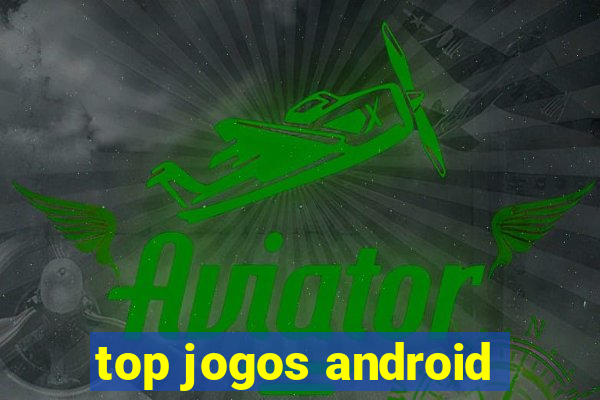 top jogos android